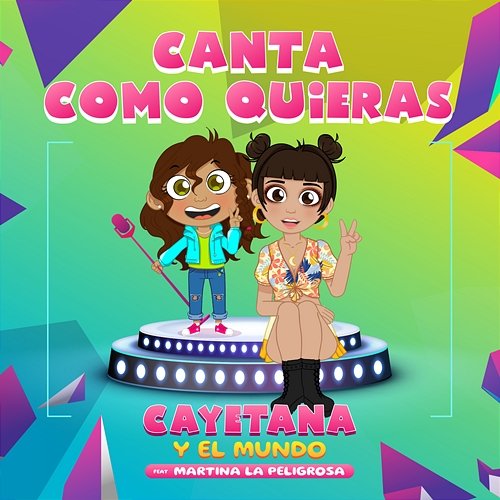 Canta Como Quieras Cayetana Y El Mundo feat. Martina La Peligrosa