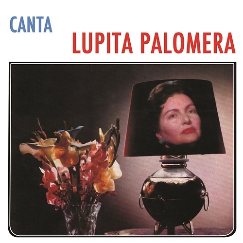 Canta Lupita Palomera Lupita Palomera