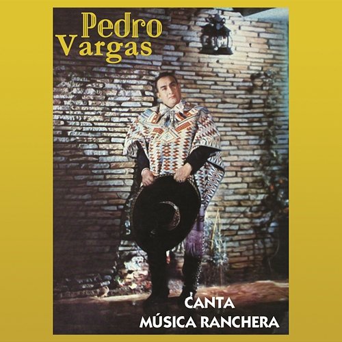 Canta Música Ranchera Pedro Vargas