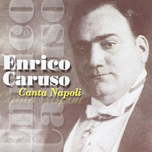 Canta Napoli Caruso Enrico
