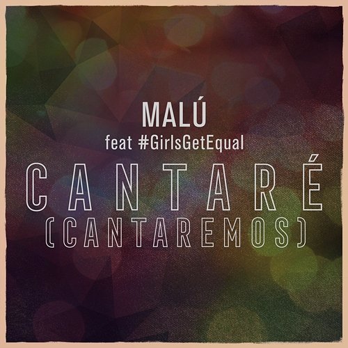 Cantaré (Cantaremos) Malú feat. #GirlsGetEqual