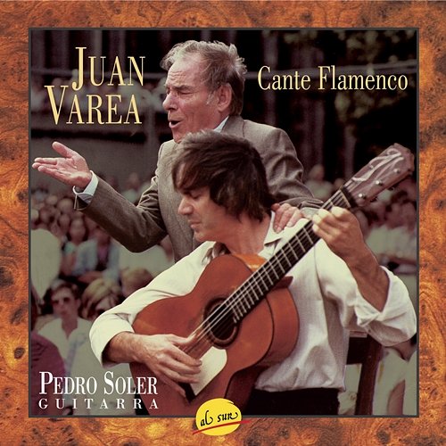 Cante Flamenco Pedro Soler, Juan Varea