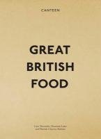 Canteen: Great British Food Titcombe Cass, Lake Dominic, Clayton-Malone Patrick