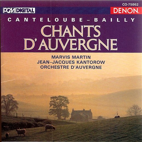 Canteloube : Chants d'Auvergne Jean-Jacques Kantorow, Orchestre d'Auvergne