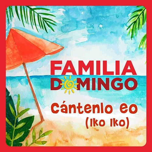 Cántenlo Eo (Iko Iko) Familia Domingo