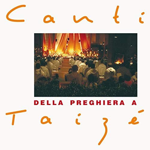Canti Della Preghiera a Taizé Various Artists