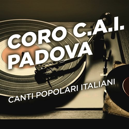 Canti Popolari Italiani Coro C.A.I. Padova