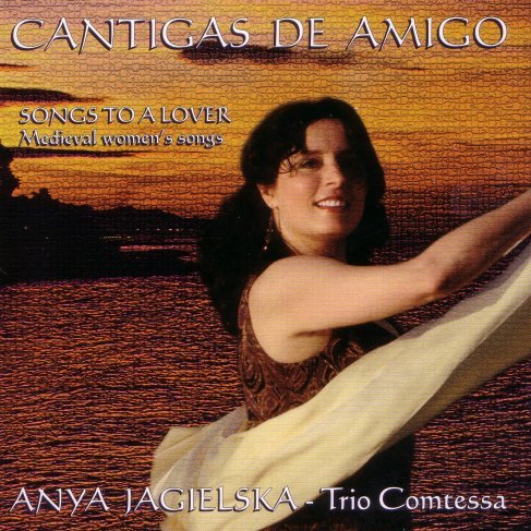 Cantigas De Amigo Anya Jagielska-Trio Comtessa