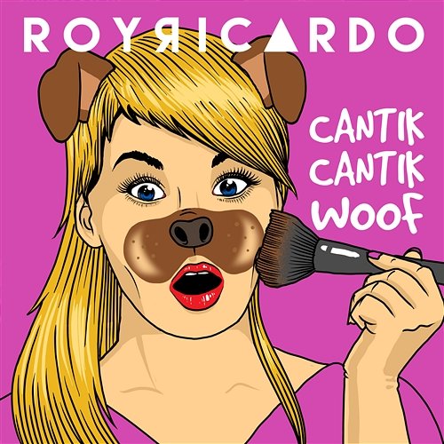 Cantik-Cantik Woof Roy Ricardo