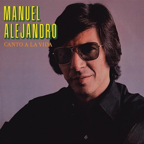 Canto A La Vida Manuel Alejandro