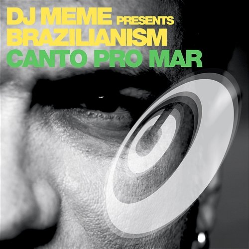 Canto Pro Mar DJ Meme presents Brazilianism