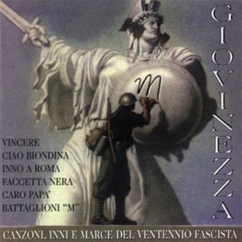 Canzoni, Inni E Marce Del Ventennio Fascista Various Artists