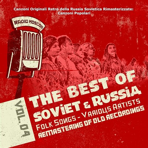 Canzoni Originali Retro della Russia Sovietica Rimasterizzate: Canzoni Popolari Vol. 4, Soviet Russia Folk Songs Various Artists