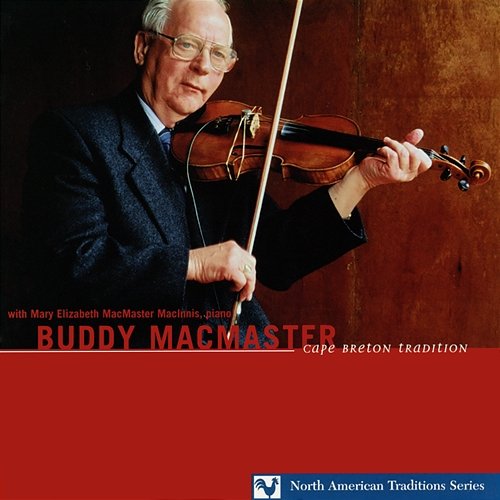 Cape Breton Tradition Buddy MacMaster feat. Mary Elizabeth MacMaster MacInnis