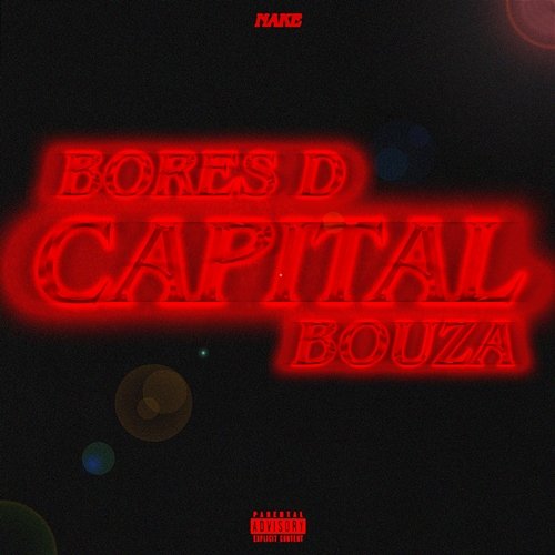 Capital Bores D, Bouza, & Nake