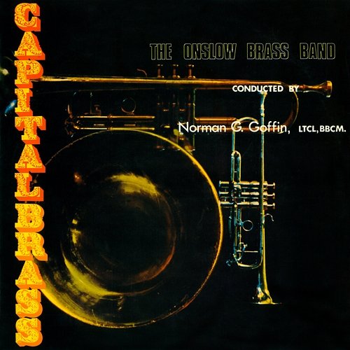 Capital Brass The Onslow Brass Band, Norman Goffin