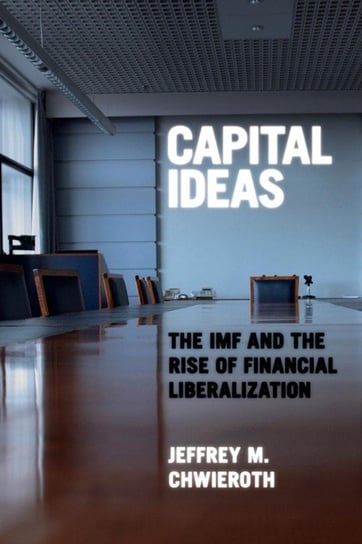 Capital Ideas Chwieroth Jeffrey M.