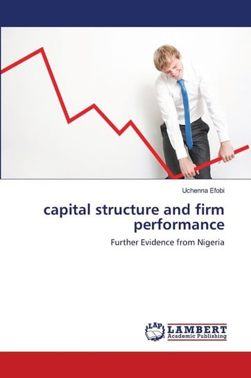 capital structure and firm performance Efobi Uchenna