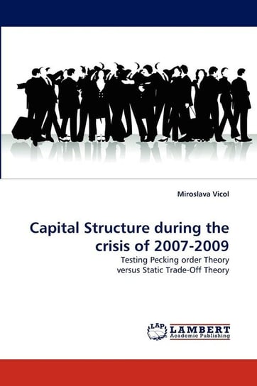 Capital Structure During the Crisis of 2007-2009 Vicol Miroslava