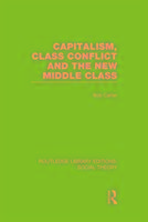 Capitalism, Class Conflict and the New Middle Class Carter Bob