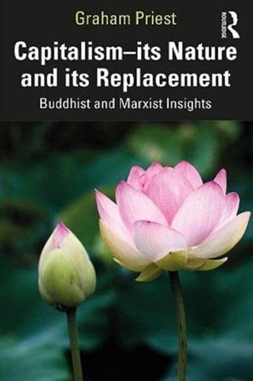Capitalism--its Nature and its Replacement: Buddhist and Marxist Insights Opracowanie zbiorowe