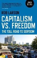 Capitalism vs. Freedom Larson Rob