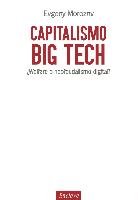 Capitalismo big tech : ¿welfare o neofeudalismo digital? Morozov Evgeny