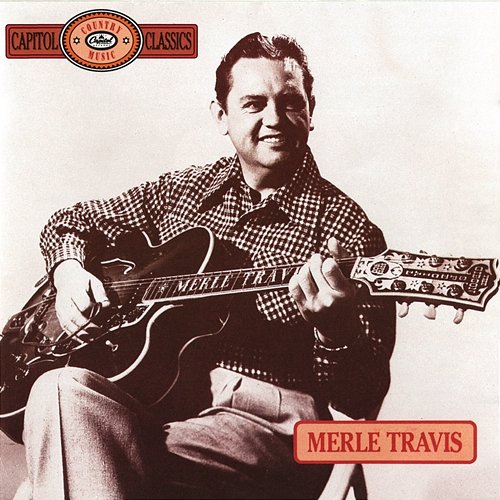 Capitol Country Music Classics Merle Travis