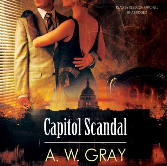 Capitol Scandal Gray A. W.