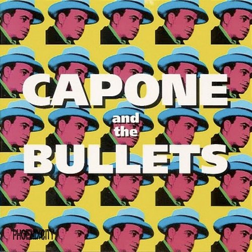 Capone & The Bullets Capone & The Bullets