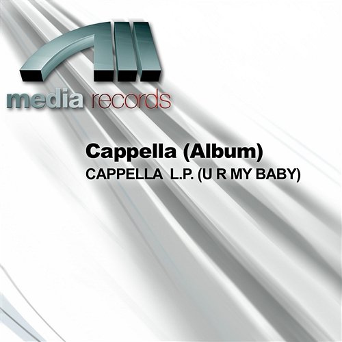 CAPPELLA L.P. (U R MY BABY) Cappella (Album)