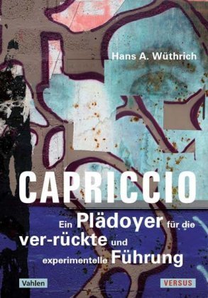 Capriccio - Ein Plädoyer für die ver-rückte und experimentelle Führung Versus