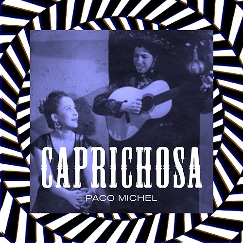Caprichosa Paco Michel