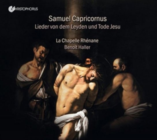Capricornus: Leyden und Tode Jesu La Chapelle Rhenane