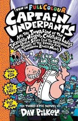 Capt Underpants & the Invasion of the Incredibly Naughty Cafeteria Ladies Colour Edition Pilkey Dav