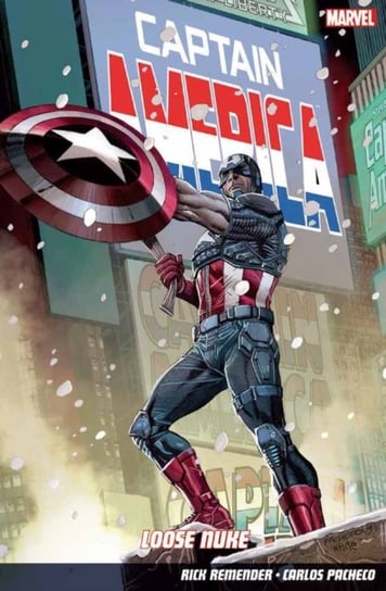 Captain America. Loose Nuke. Volume 3 Remender Rick