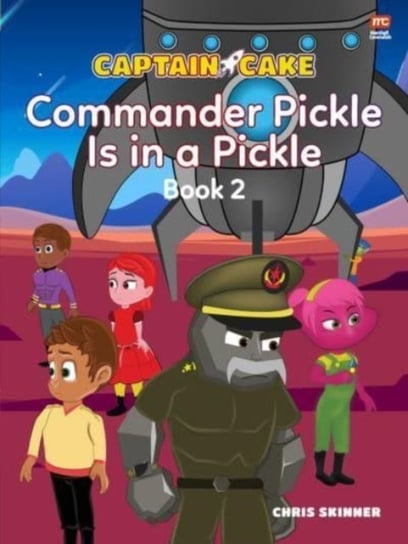 Captain Cake.  Commander Pickle Is in a Pickle Skinner Chris