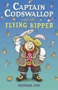 Captain Codswallop and the Flying Kipper Cox Michael