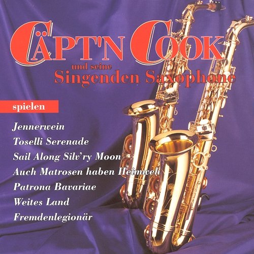 Captain Cook Und Seine Singenden Saxophone Captain Cook Und Seine Singenden Saxophone