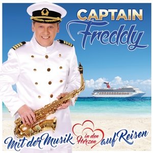 Captain Freddy - Mit Der Musik In Den Herzen Auf Reisen Captain Freddy