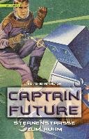 Captain Future 6: Sternenstraße zum Ruhm Edmond Hamilton