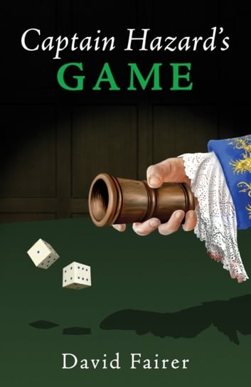 Captain Hazard's Game: A Mystery of Queen Anne's London David Fairer
