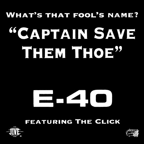 Captain Save Them Thoe E-40 feat. The Click, D-Shot, B-Legit, Suga T