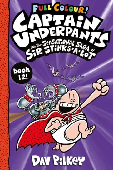 Captain Underpants and the Sensational Saga of Sir Stinks-a-Lot Colour Pilkey Dav