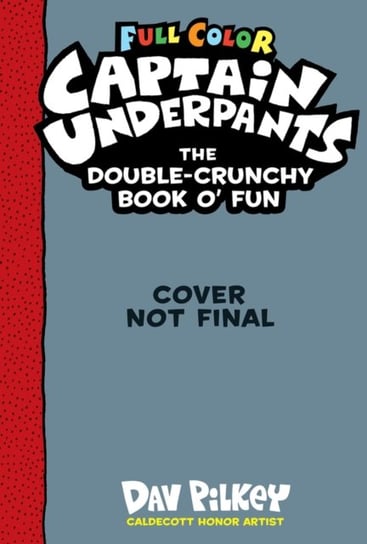 Captain Underpants Double Crunchy Book o'Fun (Full Colour) DAV PIlkey