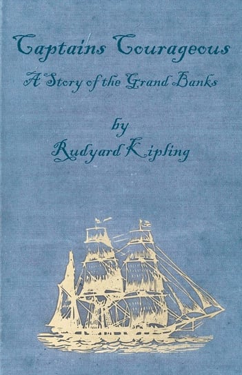 Captains Courageous - A Story of the Grand Banks Kipling Rudyard