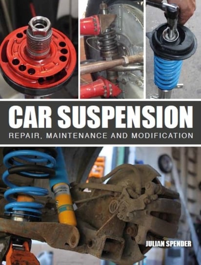 Car Suspension: Repair, Maintenance and Modification Julian Spender