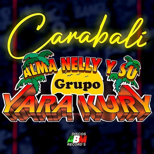 Carabali Alma Nelly y su Grupo Yarakury