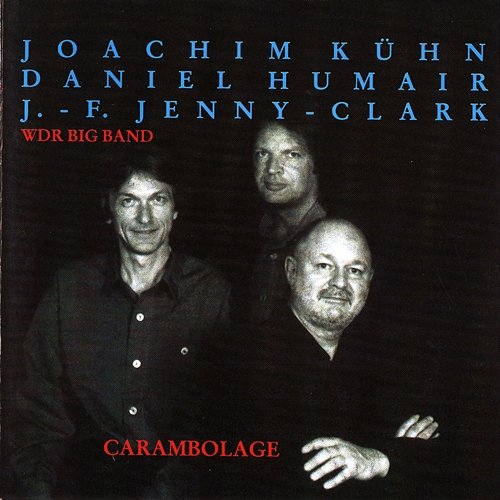 Carambolage Joachim Kühn Trio