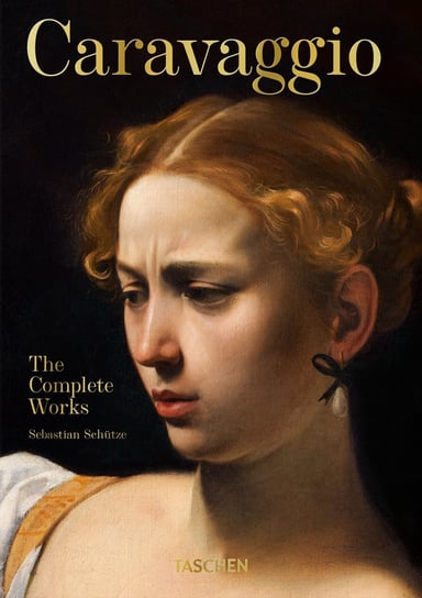 Caravaggio. The Complete Works Schutze Sebastian
